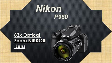 New Nikon P950 Video & Details