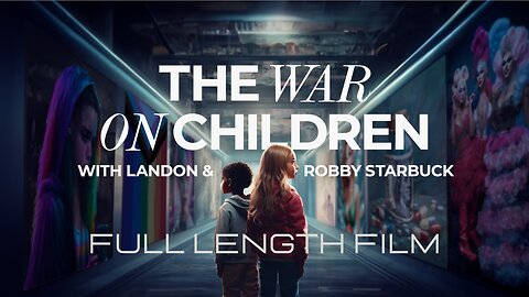 The War On Children Ft. Landon & Robby Starbuck (Full Film)