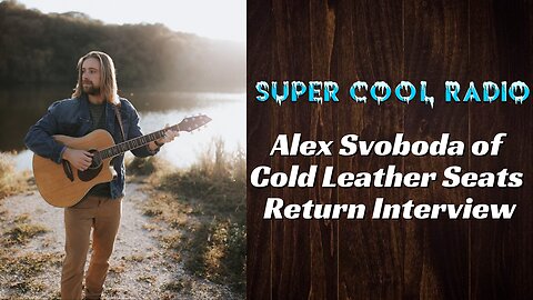 Alex Svoboda of Cold Leather Seats Return Interview