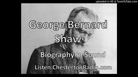 George Bernard Shaw - Biography in Sound