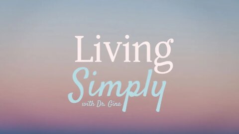 Living Simply with Dr. Gina | Perfectionism