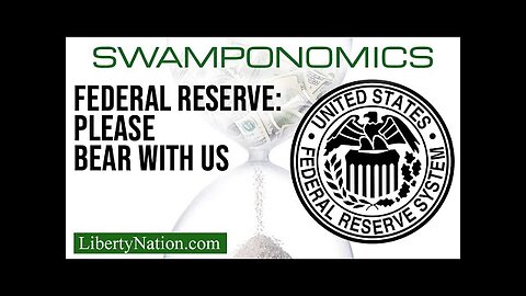 Federal Reserve: Please Bear with Us – Swamponomics