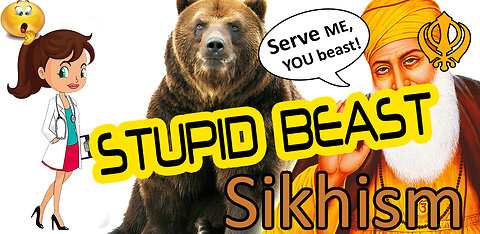 According to Sikhism: Non-Sikhs Are: "Stupid Beasts!"