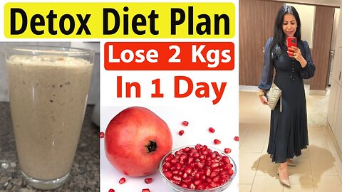 Detox Diet Plan To Lose 2 Kgs In 1 Day | Fast Weight Loss Diet | Cleanse Your Body -Hindi|Fat to Fab