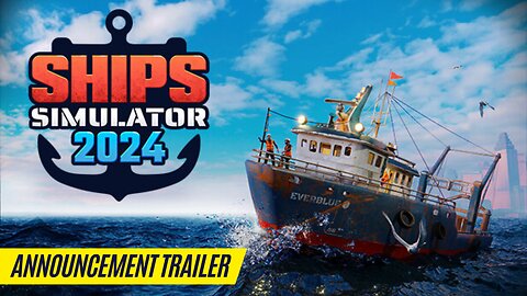 Ships Simulator 2024 - Announcement Trailer
