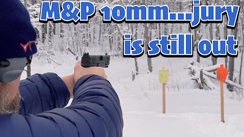 NEW Smith and Wesson M&P 2.0 10MM 4.6": Jury is still out with some mixed results on a 10 degree day