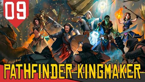 POLITICAS de um NOVO REI - Pathfinder Kingmaker #09 [Gameplay PT-BR]