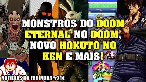 Monstros 3D do DOOM ETERNAL no DOOM, novo HOKUTO NO KEN e mais - Notícias do Facínora 214