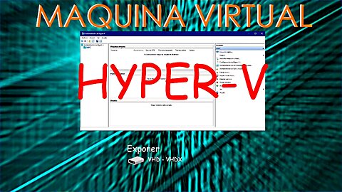 Crear Utilizar Maquina Virtual en Hyper-V | Exponer Montar Discos Duros Virtuales VHDX VHD