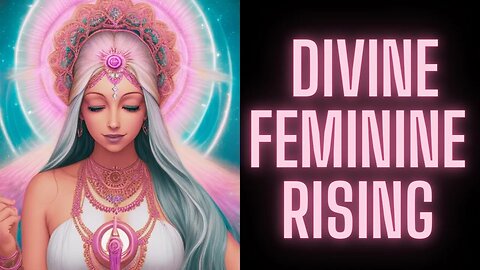Divine Feminine Rising: Embracing Authenticity and Empowerment