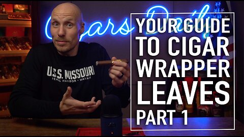 Your Ultimate Guide to Cigar Wrappers Part 1