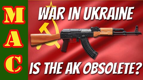 Is the AK obsolete? War in Ukraine has been eye opening! 👀