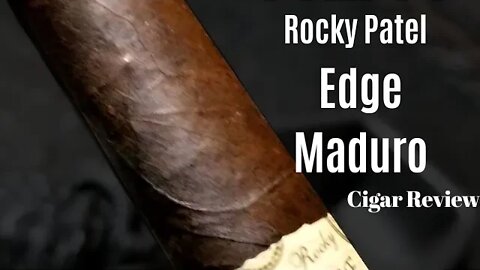 Rocky Patel Edge Maduro Cigar Review