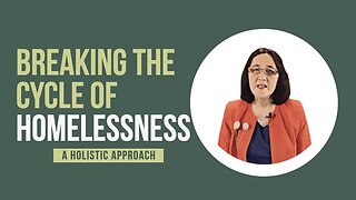 Breaking the Cycle of Homelessness: A Holistic Approach