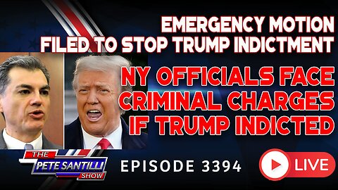 EMERGENCY MOTION FILED - NY OFFICIALS FACE CRIMINAL CHARGES IF TRUMP INDICTED! | EP 3394-8AM