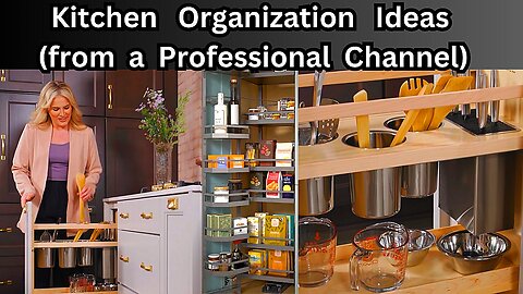Kitchen Organization Ideas (from a Professional Channel)