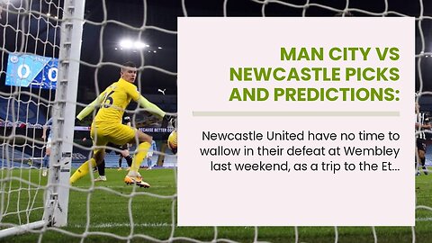 Man City vs Newcastle Picks and Predictions: City Stay Within Striking Distance