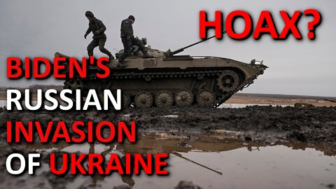 Biden's Russian Invasion HOAX?