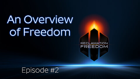 Reclamation Freedom #2: An Overview of Freedom