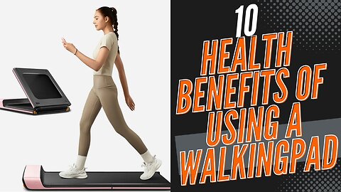 10 HEALTH BENEFITS OF USING A WALKING PAD