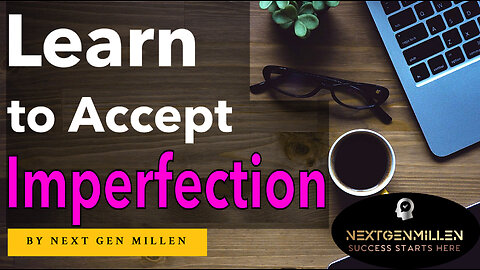 Embrace Imperfection: Overcoming Perfectionism for a Fulfilling, Authentic Life