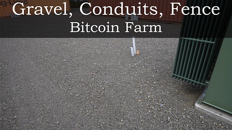 Bitcoin Farm - Gravel, Conduit, Fence, Cable