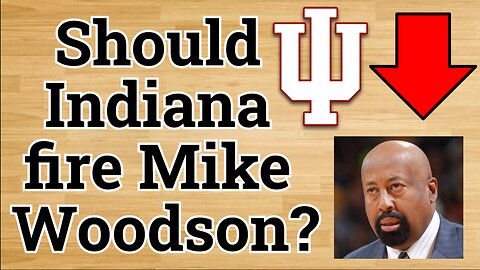 Should Indiana FIRE Mike Woodson? #cbb