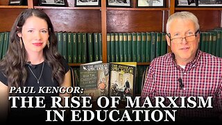 The American Spectator Editor on the Rise of Marxism in Culture and Education