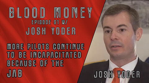 More Pilots Continue to be Incapacitated - w/ Josh Yoder - Blood Money Episode 91