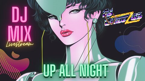 UP ALL NIGHT #4 DJ Mix Livestream with Visuals - Presented by DJ Cheezus