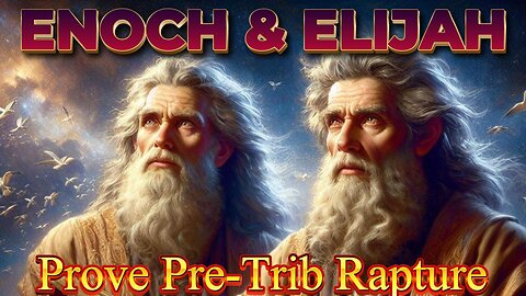 Pre-Tribulation Rapture: Enoch and Elijah's Profound Biblical Correlations