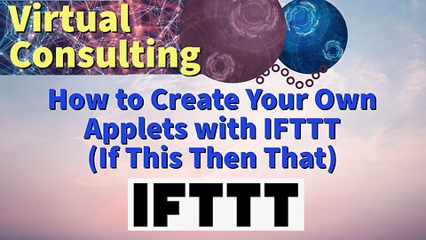 How to Create Your Own Applets with IFTTT (If This Then That) | IFTTT Tutorial | Episode #2