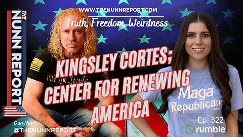 Ep 322 Guest Kingsley Cortes - Center For Renewing America | The Nunn Report