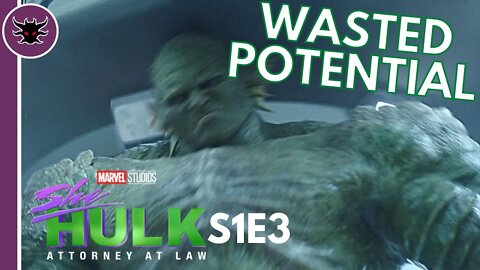WASTED POTENTIAL | She Hulk Episode 3 Review