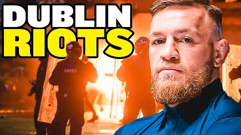 Ireland is Burning. Is the Far Right or Leftist Policies to Blame? America Uncovered 11-28-2023