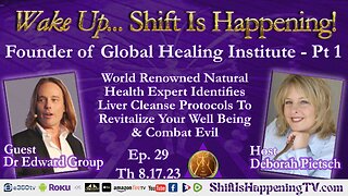 Shift Is Happening | World Renowned Natural Health Expert Identifies Liver Cleanse Protocols For Your Well Being | Ep-29