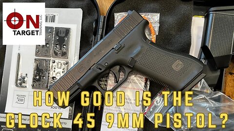 How good is the Glock 45 9mm pistol?