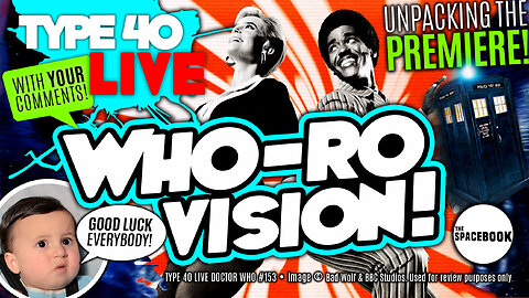 DOCTOR WHO - Type 40 LIVE: WHO-RO VISION! | Premiere | Ncuti Gatwa **BRAND NEW!!**