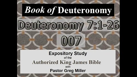 007 Deuteronomy 7:1-26 (Deuteronomy Studies)