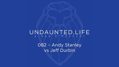 082 - Andy Stanley vs Jeff Durbin
