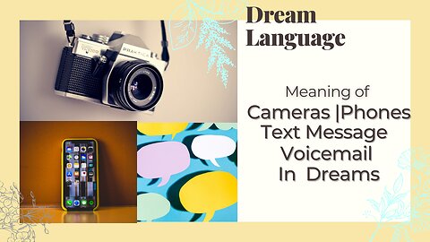 Meaning Of Cameras | Phones | Text Message And Voicemail In Dreams | Biblical Meaning
