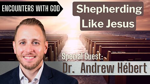 The Character Of Christ In Ministry - Dr Andrew Hébert Full Interview