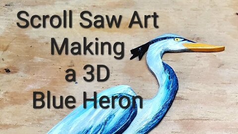 Scroll Saw Art: Making a 3D Blue Heron