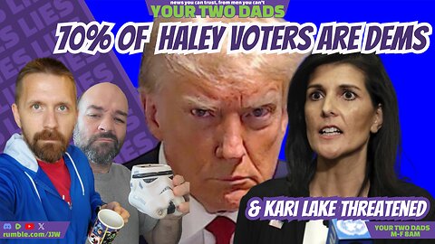 70% of Haley Voters are DEMOCRATS! & more stories with Your Two Dads