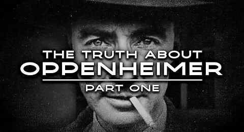 The Truth About Oppenheimer (Part 1) - Vital Dissent with Patrick MacFarlane