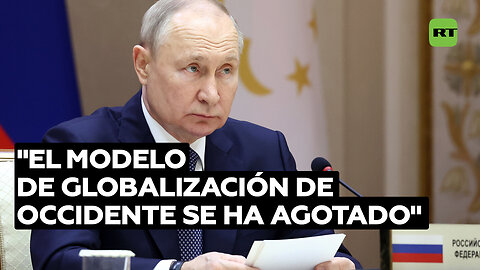 Putin: "El modelo de globalización de Occidente se ha agotado"
