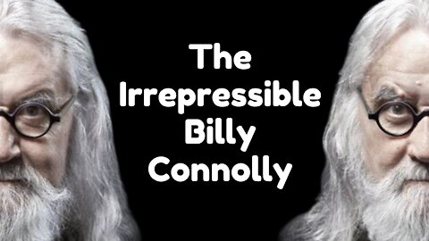 The Irrepressible Billy Connolly [Very Funny] [Great Jokes & Quotes]