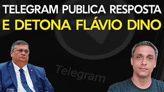 Agora - Telegram publica resposta a detona Flavio Dino - Mentiu para censurar