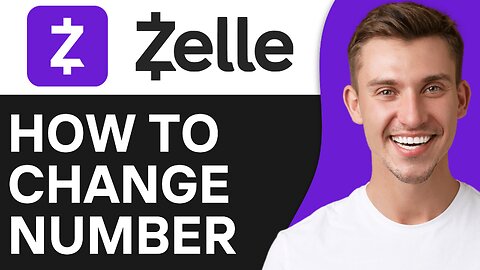 HOW TO CHANGE YOUR NUMBER ON ZELLE