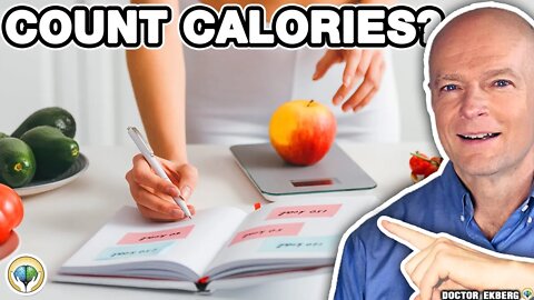 Counting Calories For Weight Loss? - Dr Ekberg